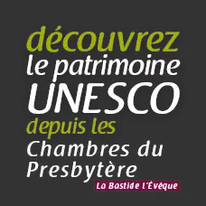 Découvrez le patrimoine UNESCO depuis les Gîtes du Presbytère